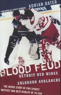The cover of Blood Feud, Adrian Dater's book on the Colorado Avalanche - Detroit Red Wings rivalry